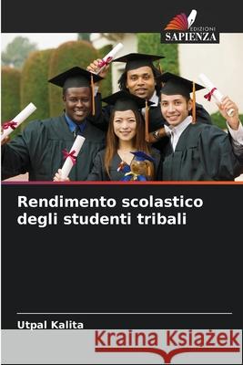 Rendimento scolastico degli studenti tribali Utpal Kalita 9786209213922