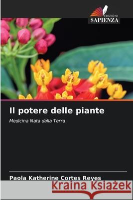 Il potere delle piante Cortés Reyes, Paola Katherine 9786209215629