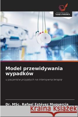 Model przewidywania wypadków Estévez Muguercia, Dr. MSc. Rafael 9786209215704