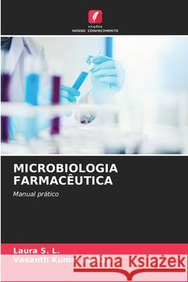 MICROBIOLOGIA FARMACÊUTICA S. L., Laura, Mohan, Vasanth Kumar 9786209216206