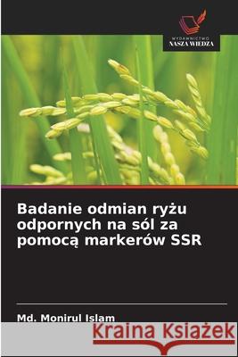 Badanie odmian ryzu odpornych na sól za pomoca markerów SSR Islam, Md. Monirul 9786209217180