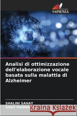 Analisi di ottimizzazione dell'elaborazione vocale basata sulla malattia di Alzheimer Shalini Sahay Uday Panwar 9786209217487