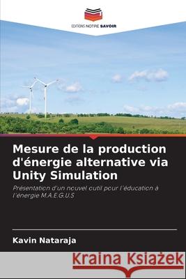 Mesure de la production d'énergie alternative via Unity Simulation Nataraja, Kavin 9786209217845