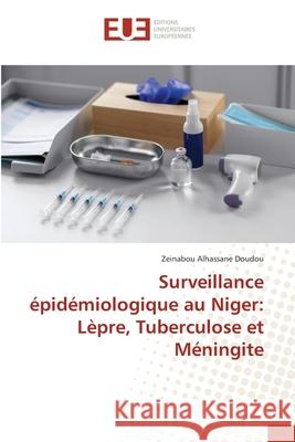 Surveillance épidémiologique au Niger: Lèpre, Tuberculose et Méningite Alhassane Doudou, Zeinabou 9786209218743