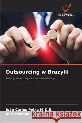 Outsourcing w Brazylii Jo?o Carlos Peix Inez Stampa 9786209220234