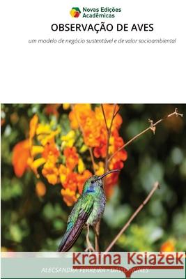 Observa??o de Aves Alecsandra Ferreira David Nunes 9786209220241