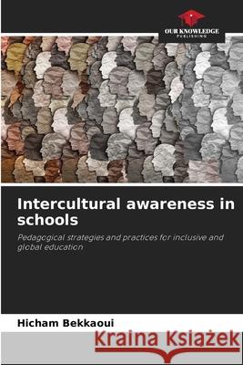 Intercultural awareness in schools Bekkaoui, Hicham 9786209220449