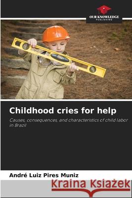 Childhood cries for help Muniz, André Luiz Pires 9786209220869