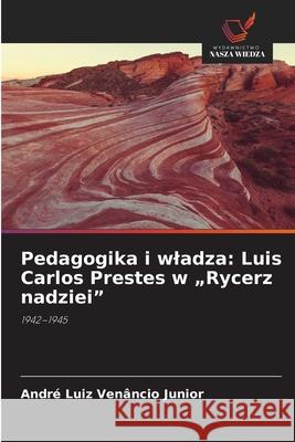 Pedagogika i wladza: Luis Carlos Prestes w 