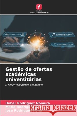 Gest?o de ofertas acad?micas universit?rias Huber Rodrigue Maria Rodrigue Jos? Rodrigue 9786209222733