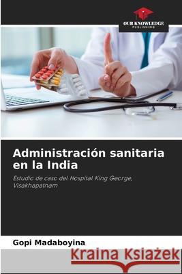 Administración sanitaria en la India Madaboyina, Gopi 9786209224447