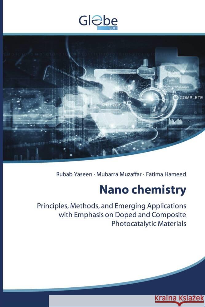 Nano chemistry Yaseen, Rubab, Muzaffar, Mubarra, Hameed, Fatima 9786209225277 GlobeEdit