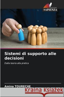 Sistemi di supporto alle decisioni TOURECHE, Amina 9786209226144