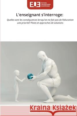 L'enseignant s'interroge: ARMAND, MIANAN 9786209226243 Éditions universitaires européennes
