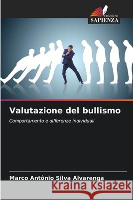Valutazione del bullismo Silva Alvarenga, Marco Antônio 9786209226410