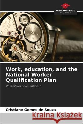 Work, education, and the National Worker Qualification Plan Gomes de Souza, Cristiane 9786209226458