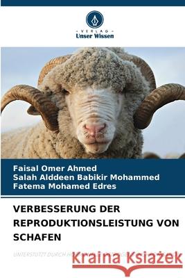 Verbesserung Der Reproduktionsleistung Von Schafen Faisal Omer Ahmed Salah Alddeen Babiki Fatema Mohame 9786209227646