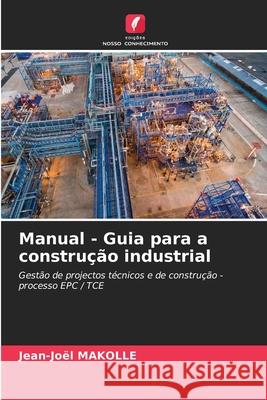 Manual - Guia para a constru??o industrial Jean-Jo?l Makolle 9786209227769