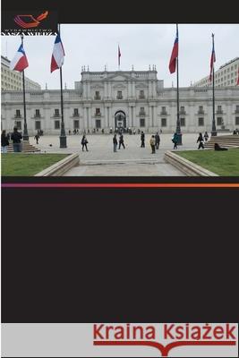 CHILE: Grabiez Republiki DÍAZ GODOY, VICENTE EDUARDO 9786209228698 Wydawnictwo Nasza Wiedza