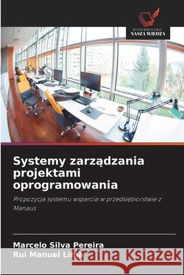Systemy zarzadzania projektami oprogramowania Pereira, Marcelo Silva, Lima, Rui Manuel 9786209228742