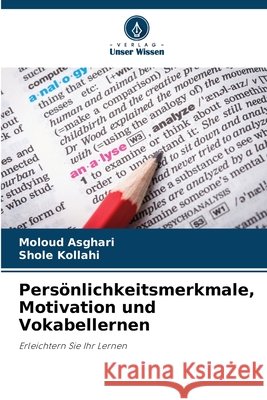 Persönlichkeitsmerkmale, Motivation und Vokabellernen Asghari, Moloud, Kollahi, Shole 9786209228865