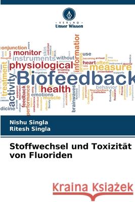 Stoffwechsel und Toxizit?t von Fluoriden Nishu Singla Ritesh Singla 9786209229206