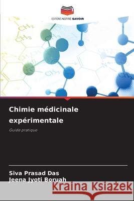 Chimie médicinale expérimentale Das, Siva Prasad, Boruah, Jeena Jyoti 9786209229473