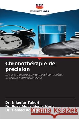 Chronoth?rapie de pr?cision Niloofar Taheri Reza Mosaddegh Hamed Aghazadeh 9786209230134