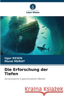 Die Erforschung der Tiefen KESEN, Ugur, MURAT, Murat 9786209231230