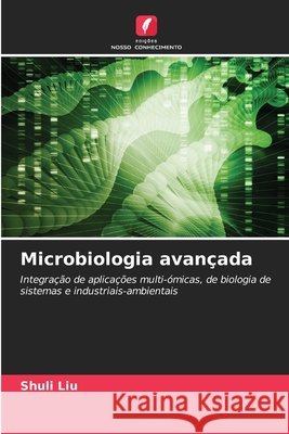 Microbiologia avançada Liu, Shuli 9786209231957