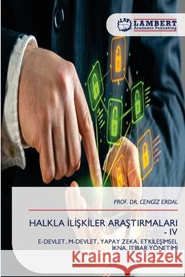 HALKLA ILISKILER ARASTIRMALARI - IV ERDAL, PROF. DR. CENGIZ 9786209231995