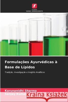 Formula??es Ayurv?dicas ? Base de L?pidos Karunanidhi Sharma Sanjay Kumar 9786209232725
