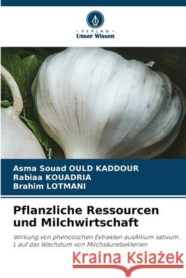 Pflanzliche Ressourcen und Milchwirtschaft Ould Kaddour, Asma Souad, KOUADRIA, Rabiaa, Lotmani, Brahim 9786209233241