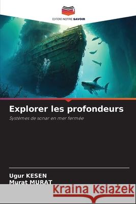 Explorer les profondeurs KESEN, Ugur, MURAT, Murat 9786209233791