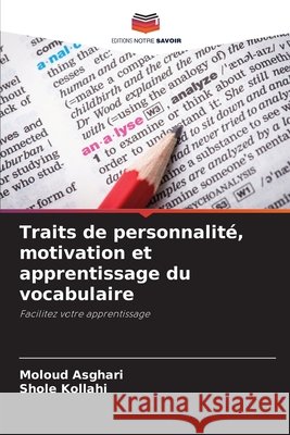 Traits de personnalité, motivation et apprentissage du vocabulaire Asghari, Moloud, Kollahi, Shole 9786209233982