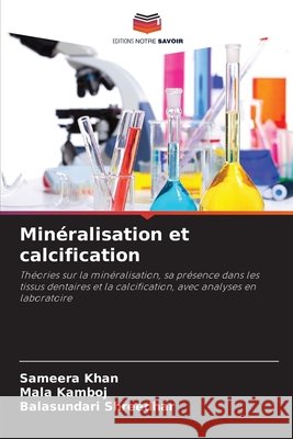 Minéralisation et calcification Khan, Sameera, Kamboj, Mala, Shreedhar, Balasundari 9786209234538