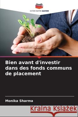 Bien avant d'investir dans des fonds communs de placement Sharma, Monika 9786209234552
