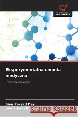 Eksperymentalna chemia medyczna Das, Siva Prasad, Boruah, Jeena Jyoti 9786209234590