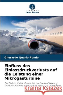 Einfluss des Einlassdruckverlusts auf die Leistung einer Mikrogasturbine Gherardo Quari 9786209235207 Verlag Unser Wissen
