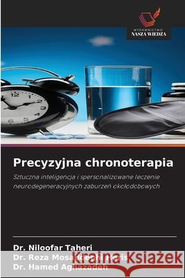 Precyzyjna chronoterapia Niloofar Taheri Reza Mosaddegh Hamed Aghazadeh 9786209235252