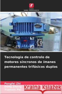 Tecnologia de controlo de motores síncronos de ímanes permanentes trifásicos duplos Zhi, Pengfei, Zhang, Dong, Pei, Yuanxin 9786209235504