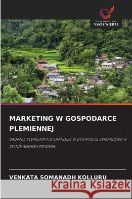 MARKETING W GOSPODARCE PLEMIENNEJ KOLLURU, VENKATA SOMANADH 9786209235702