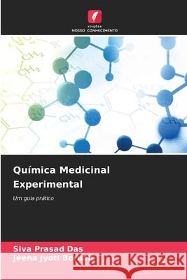 Química Medicinal Experimental Das, Siva Prasad, Boruah, Jeena Jyoti 9786209237157