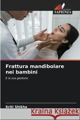 Frattura mandibolare nei bambini Kriti Shikha 9786209237805
