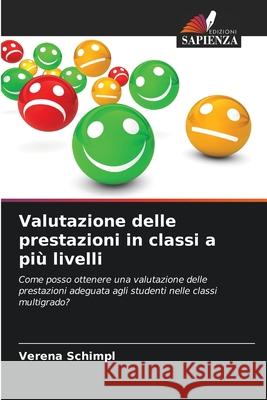 Valutazione delle prestazioni in classi a più livelli Schimpl, Verena 9786209238383 Edizioni Sapienza