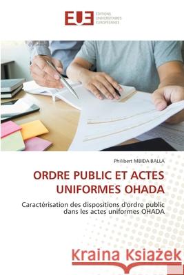 ORDRE PUBLIC ET ACTES UNIFORMES OHADA MBIDA BALLA, Philibert 9786209238765 Éditions universitaires européennes