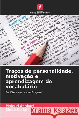Traços de personalidade, motivação e aprendizagem de vocabulário Asghari, Moloud, Kollahi, Shole 9786209239106