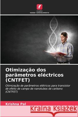 Otimização dos parâmetros eléctricos (CNTFET) PAL, KRISHNA 9786209239342
