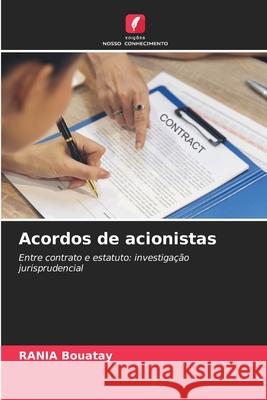 Acordos de acionistas Rania Bouatay 9786209240515 Edicoes Nosso Conhecimento