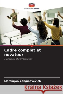 Cadre complet et novateur Yangiboyevich, Mamurjon 9786209240720 Editions Notre Savoir